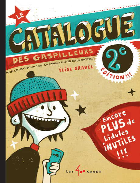 Le catalogue des gaspilleurs! 2e édition