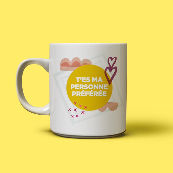 Tasse - T'es ma personne préférée