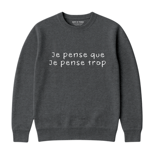 Je pense que je pense trop - gris