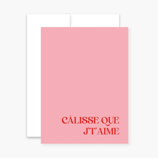 Carte - Câlisse que j'taime 