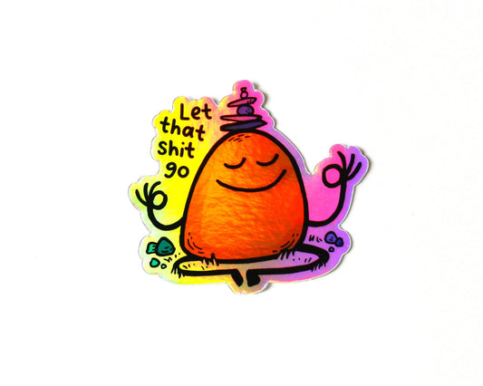Autocollant - Let that shit go - holographique
