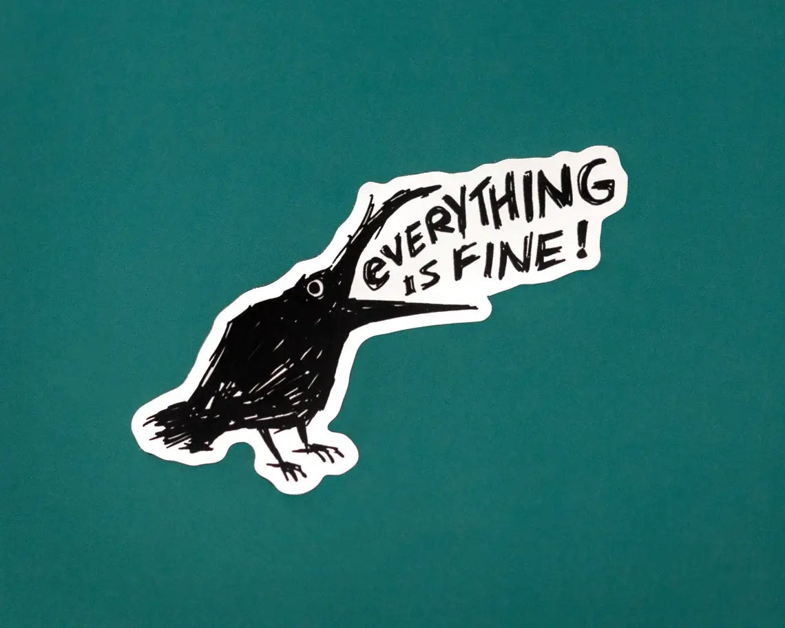 Autocollant - Everything is fine