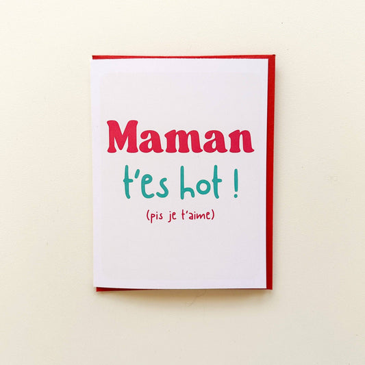 Carte - Maman t'es hot!