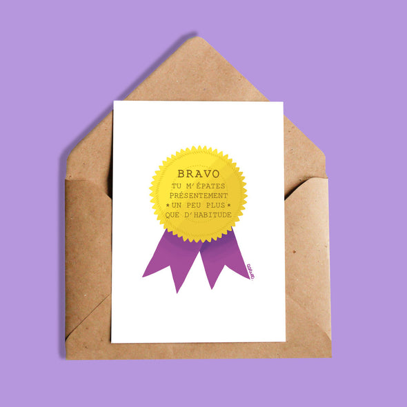 Carte - Bravo, tu m'épates présentement *un peu plus* que d'habitude
