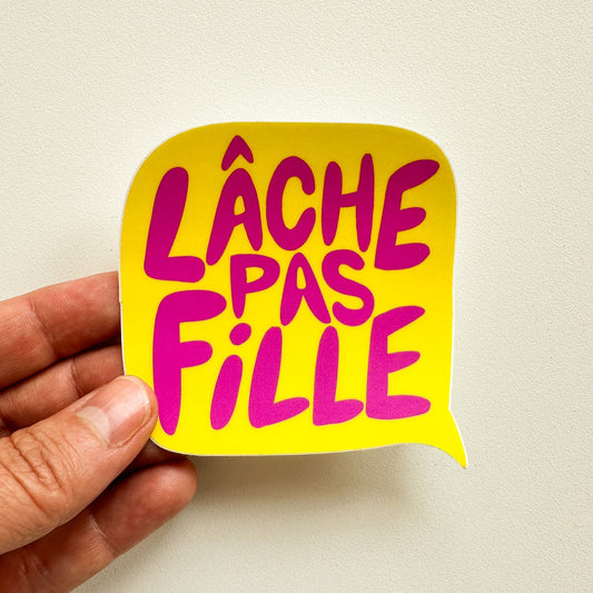 Lâche pas fille - Autocollant
