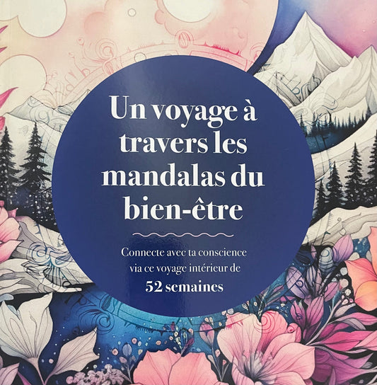Un voyage à travers les mandalas du bien-être - cahier à colorier