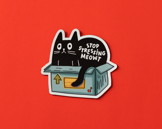Autocollant - Stop stressing meowt